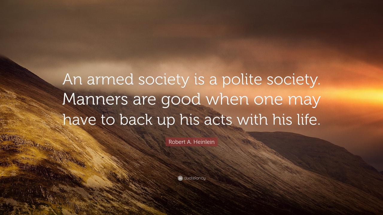 Society armed polite heinlein robert quote may his manners good when acts life back