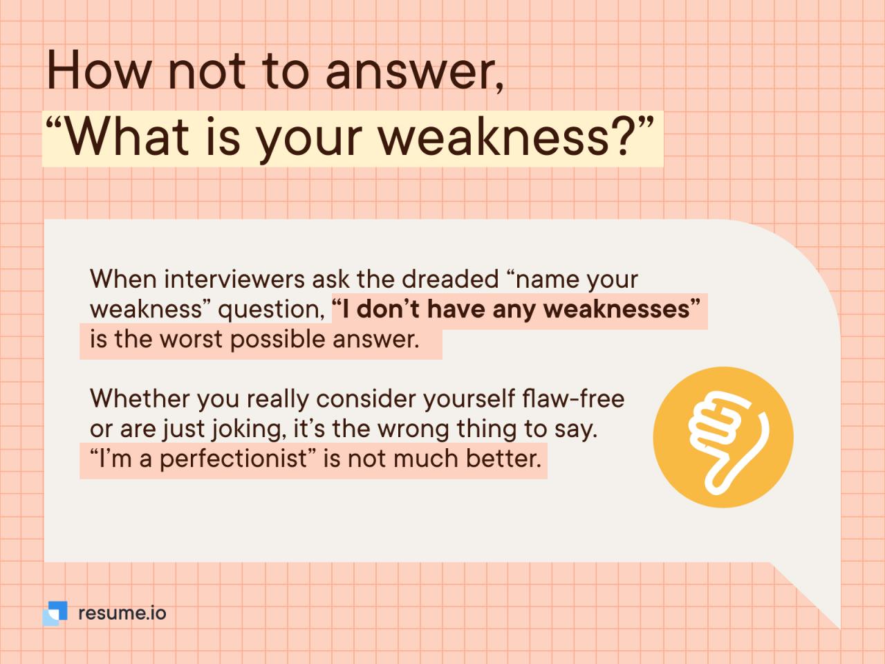 Answer to what are your weaknesses in an interview