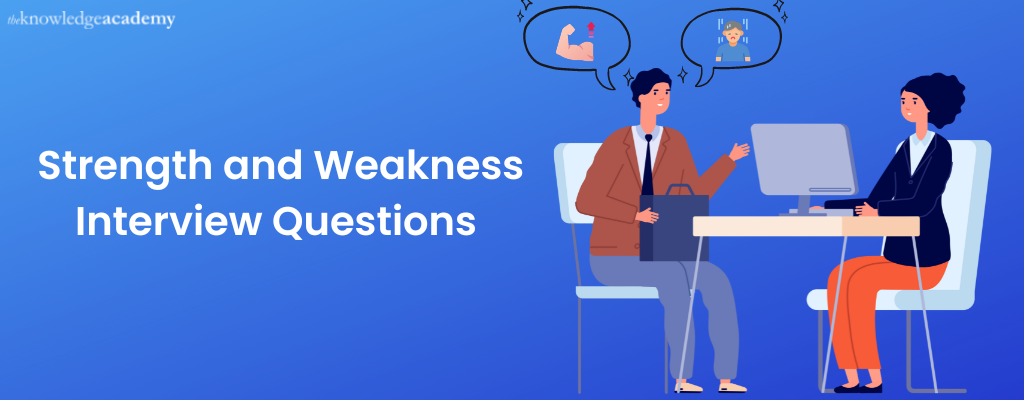 Answers to strength and weakness questions in an interview