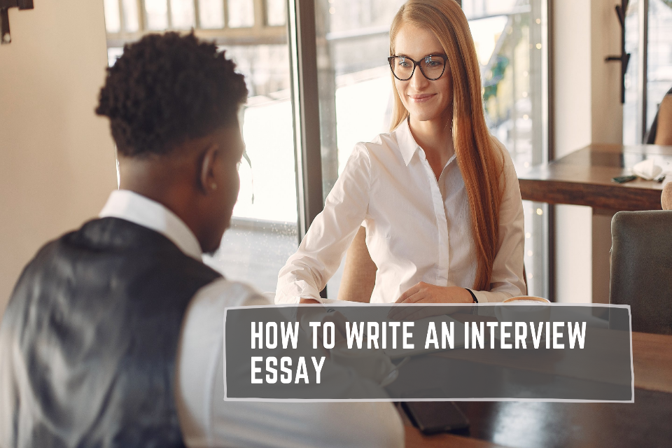 How do i write an interview essay