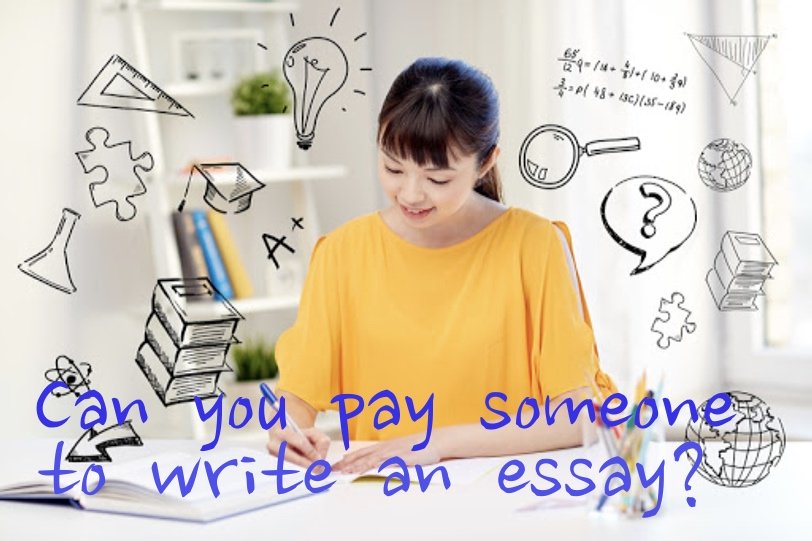 Can you pay someone to do an essay